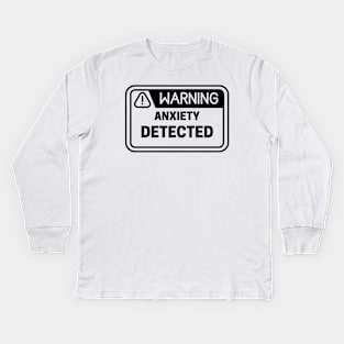 Warning Anxiety Detected Kids Long Sleeve T-Shirt